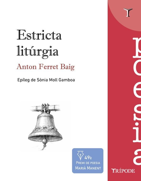 El proper 20 de març es presentarà a Premià de Dalt ‘Estricta litúrgia’, d’Anton Ferret, guanyador de la 49a edició del Premi de poesia de Marià Manent